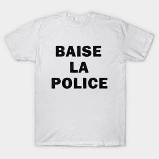 Baise La Police T-Shirt